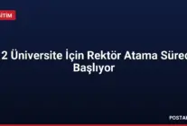 12 Üniversite İçin Rektör Atama Süreci Başlıyor