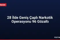 28 İlde Geniş Çaplı Narkotik Operasyonu 96 Gözaltı