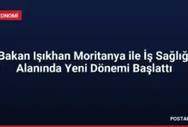 Bakan Işıkhan Moritanya ile İş Sağlığı Alanında Yeni Dönemi Başlattı