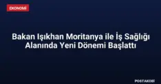 Bakan Işıkhan Moritanya ile İş Sağlığı Alanında Yeni Dönemi Başlattı