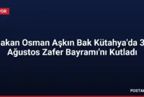 Bakan Osman Aşkın Bak Kütahya'da 30 Ağustos Zafer Bayramı'nı Kutladı