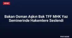 Bakan Osman Aşkın Bak TFF MHK Yaz Seminerinde Hakemlere Seslendi