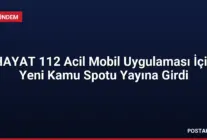 HAYAT 112 Acil Mobil Uygulaması İçin Yeni Kamu Spotu Yayına Girdi
