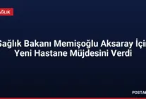 Sağlık Bakanı Memişoğlu Aksaray İçin Yeni Hastane Müjdesini Verdi