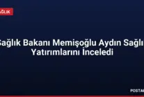 Sağlık Bakanı Memişoğlu Aydın Sağlık Yatırımlarını İnceledi