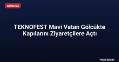 TEKNOFEST Mavi Vatan Gölcükte Kapılarını Ziyaretçilere Açtı