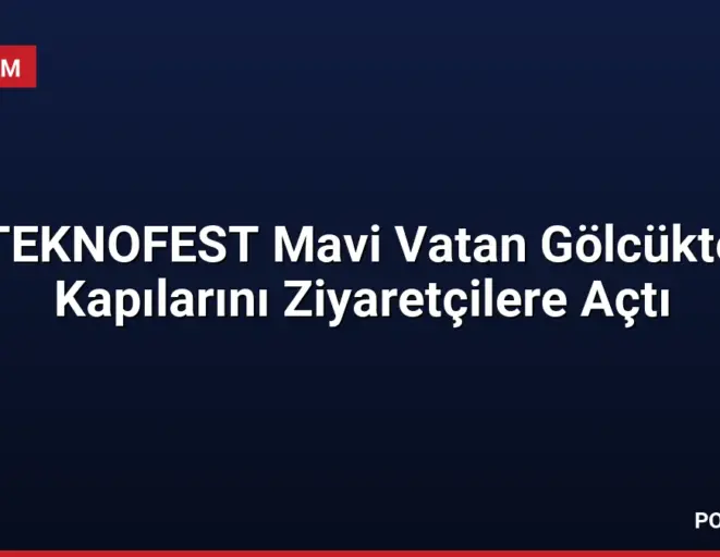 TEKNOFEST Mavi Vatan Gölcükte Kapılarını Ziyaretçilere Açtı