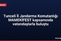 Tunceli İl Jandarma Komutanlığı MAMEKİFEST kapsamında vatandaşlarla buluştu