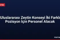 Uluslararası Zeytin Konseyi İki Farklı Pozisyon İçin Personel Alacak