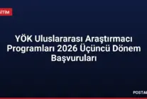 YÖK Uluslararası Araştırmacı Programları 2026 Üçüncü Dönem Başvuruları
