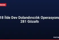 18 İlde Dev Dolandırıcılık Operasyonu 281 Gözaltı