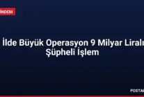 5 İlde Büyük Operasyon 9 Milyar Liralık Şüpheli İşlem