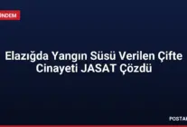 Elazığda Yangın Süsü Verilen Çifte Cinayeti JASAT Çözdü