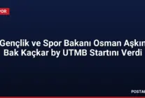 Gençlik ve Spor Bakanı Osman Aşkın Bak Kaçkar by UTMB Startını Verdi