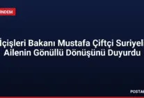 İçişleri Bakanı Mustafa Çiftçi Suriyeli Ailenin Gönüllü Dönüşünü Duyurdu
