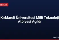 Kırklareli Üniversitesi Milli Teknoloji Atölyesi Açıldı