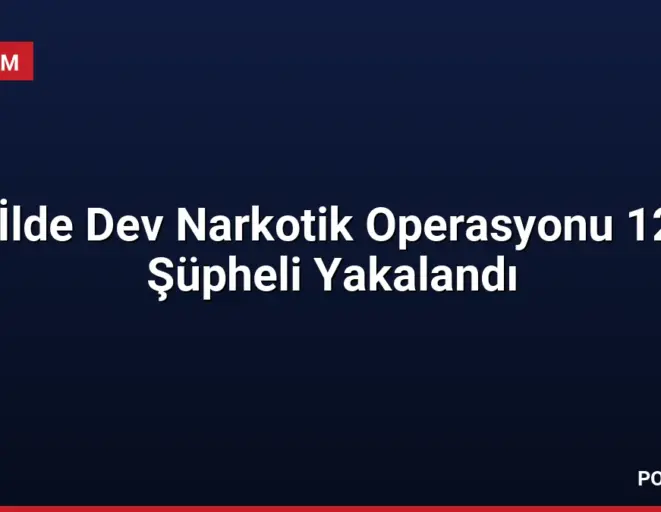 75 İlde Dev Narkotik Operasyonu 1297 Şüpheli Yakalandı