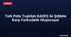 Türk Polis Teşkilatı KADES ile Şiddete Karşı Farkındalık Oluşturuyor